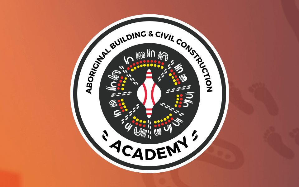 Aboriginal Building & Civil Construction Academy